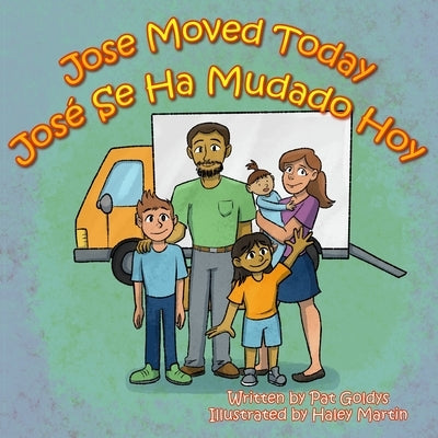 Jose Moved Today: Jose Se Ha Mudado Hoy by Goldys, Pat