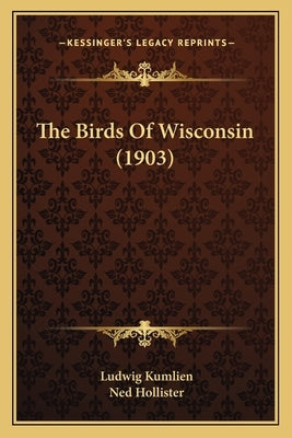 The Birds Of Wisconsin (1903) by Kumlien, Ludwig