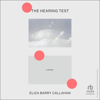The Hearing Test by Callahan, Eliza Barry