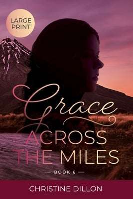 Grace Across the Miles by Dillon, Christine