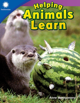 Helping Animals Learn by Montgomery, Anne