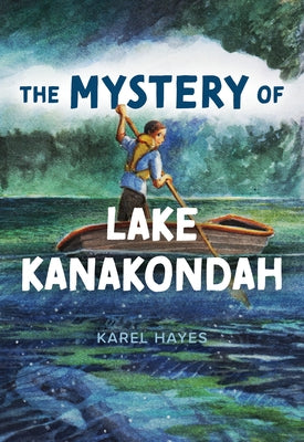 Mystery of Lake Kanakondah by Hayes, Karel