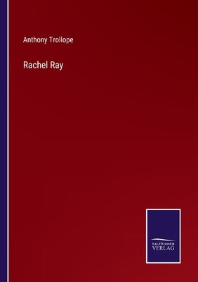 Rachel Ray by Trollope, Anthony