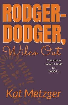 Rodger-Dodger, Wilco Out by Metzger, Kat