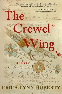 The Crewel Wing by Huberty, Erica-Lynn