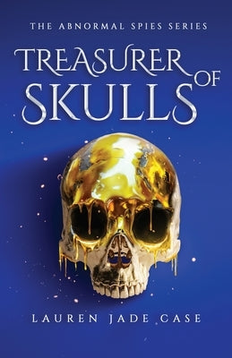 Treasurer of Skulls by Case, Lauren Jade