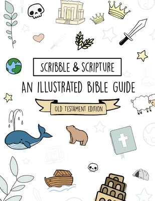 Scribble and Scripture: Old Testament Made Simple by Massie, Amanda