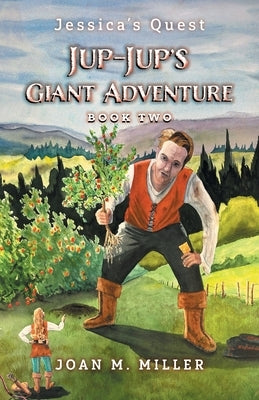 Jup-Jup's Giant Adventure by Miller, Joan M.