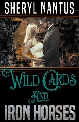 Wild Cards and Iron Horses by Nantus, Sheryl