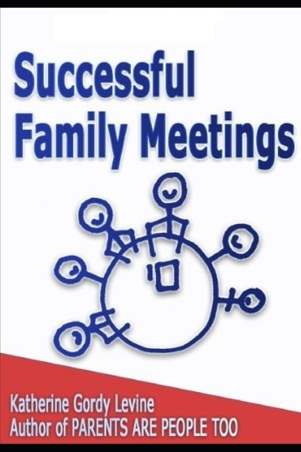 Successful Family Meetings by Levine M. S. S., Katherine Gordy