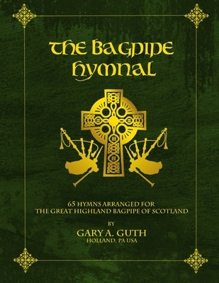 The Bagpipe Hymnal by Guth, Gary a.