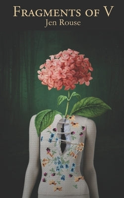 Fragments of V by Rouse, Jen