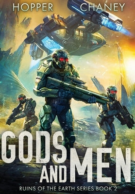 Gods and Men (Ruins of the Earth Series Book 2) by Hopper, Christopher