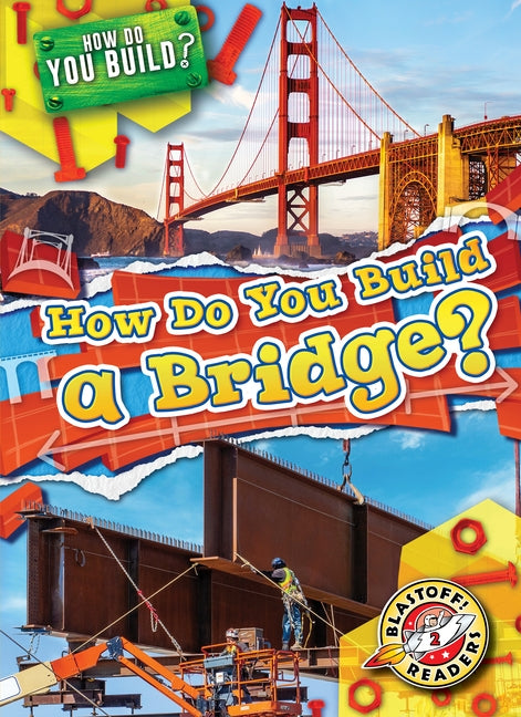 How Do You Build a Bridge? by Langdo, Bryan