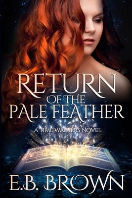 Return of the Pale Feather by Brown, E. B.