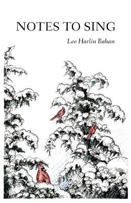 Notes to Sing by Bahan, Lee Harlin