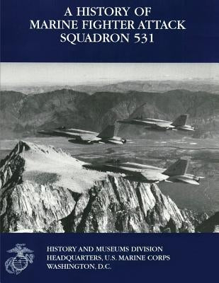 A History of Marine Fighter Attack Squadron 531 by Chapin Usmcr, John C.