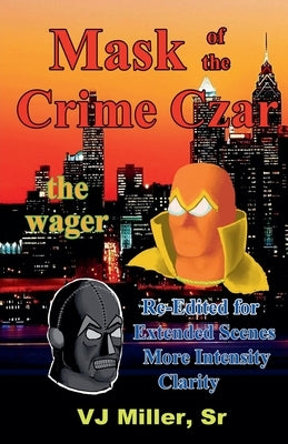 Mask of the Crime Czar - the wager by Miller, Vj, Sr.