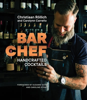 Bar Chef: Handcrafted Cocktails by Rollich, Christiaan