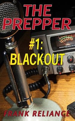 The Prepper: #1 Blackout by Reliance, Frank