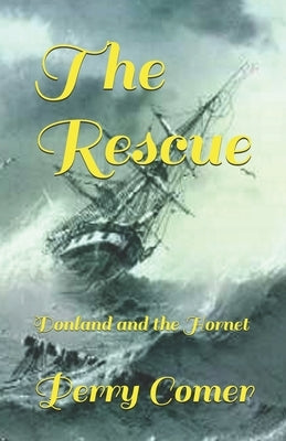 The Rescue: Donland and the Hornet by Comer, Perry
