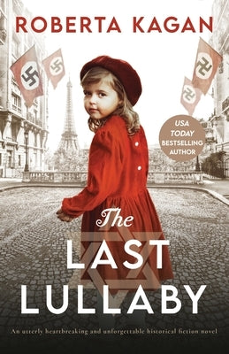 The Last Lullaby: An utterly heartbreaking and unforgettable historical fiction novel by Kagan, Roberta