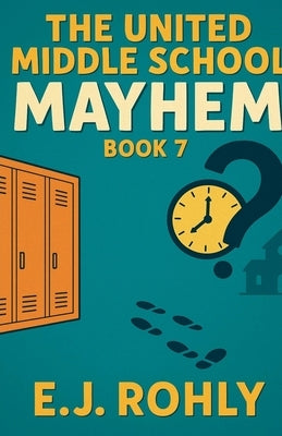 The United School Mayhem Book 7 by Rohly, E. J.