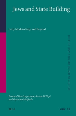 Jews and State Building: Early Modern Italy, and Beyond by Dov Cooperman, Bernard
