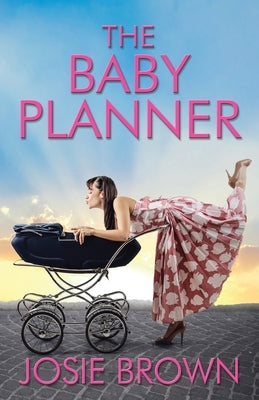 The Baby Planner by Brown, Josie