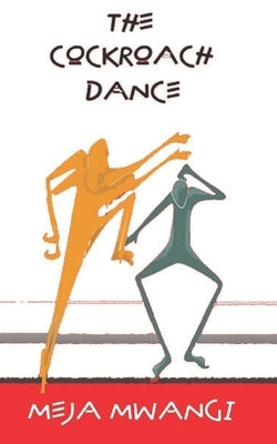 The Cockroach Dance by Mwangi, Meja