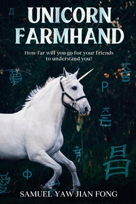 Unicorn Farmhand by Samuel Yaw, Jian Fong