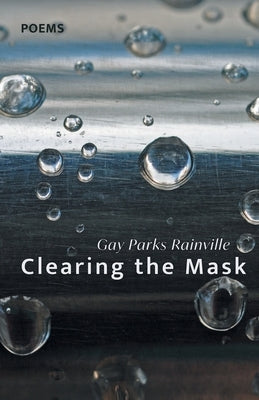 Clearing the Mask by Rainville, Gay Parks