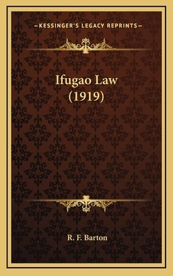 Ifugao Law (1919) by Barton, R. F.