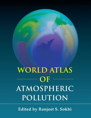 World Atlas of Atmospheric Pollution by Sokhi, Ranjeet S.