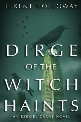 Dirge of the Witch Haints by Holloway, Kent