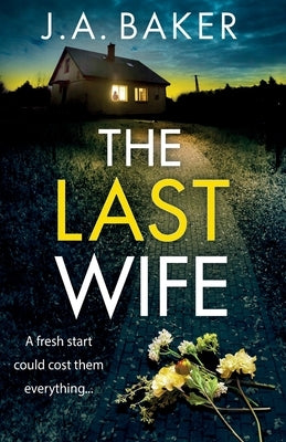 The Last Wife by Baker, J. A.