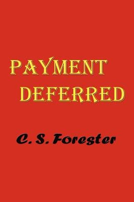 Payment Deferred by Forester, C. S.