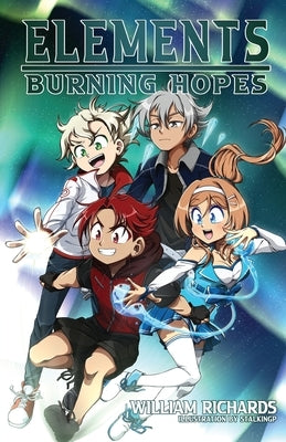 Elements Volume 3 Burning Hopes by Richards, William T.