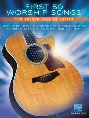 First 50 Worship Songs You Should Play on Guitar by