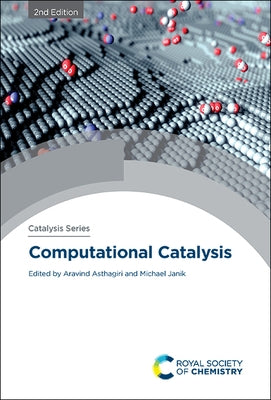 Computational Catalysis by Asthagiri, Aravind