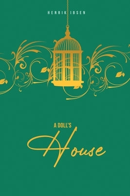 A Doll's House by Ibsen, Henrik