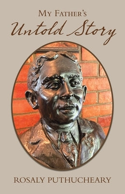 My Father's Untold Story by Puthucheary, Rosaly