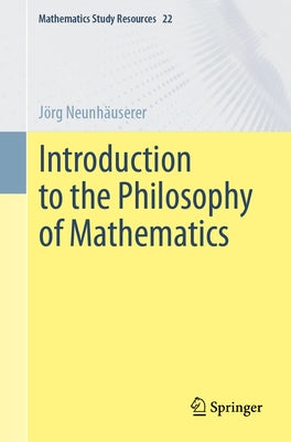 Introduction to the Philosophy of Mathematics by Neunhäuserer, Jörg