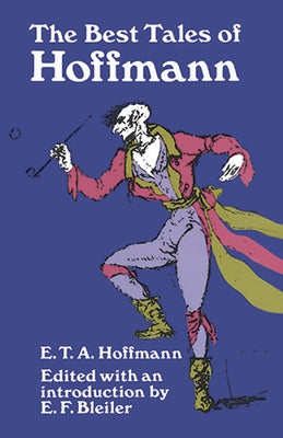 The Best Tales of Hoffmann by Hoffmann, E. T. a.