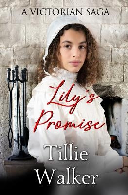 Lily's Promise: A Victorian Saga by Walker, Tillie