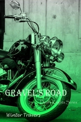 Gravel's Road: Devil's Knights Series by Travers, Winter