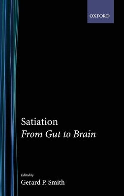 Satiation: From Gut to Brain by Smith, Gerard P.