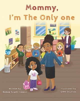 Mommy I'm The Only One: A Children's Book About Loving Your Natural Hair Texture! by Studios, Qbn