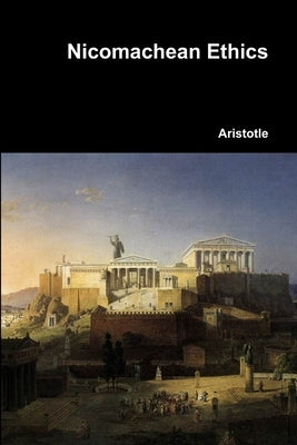 Nicomachean Ethics by Aristotle