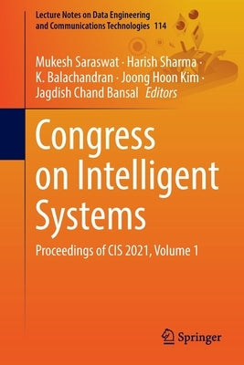 Congress on Intelligent Systems: Proceedings of Cis 2021, Volume 1 by Saraswat, Mukesh